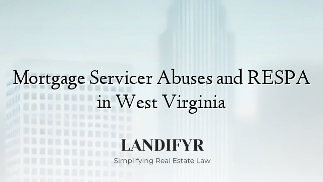 Mortgage Servicer Abuses and RESPA in West Virginia