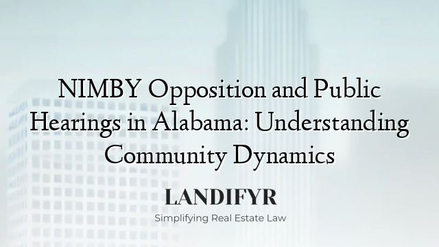NIMBY Opposition and Public Hearings in Alabama: Understanding Community Dynamics