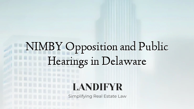 NIMBY Opposition and Public Hearings in Delaware