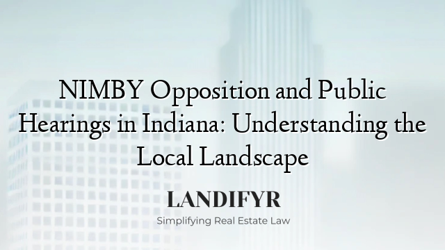 NIMBY Opposition and Public Hearings in Indiana: Understanding the Local Landscape