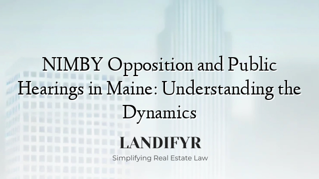 NIMBY Opposition and Public Hearings in Maine: Understanding the Dynamics