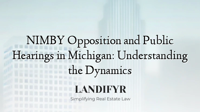 NIMBY Opposition and Public Hearings in Michigan: Understanding the Dynamics