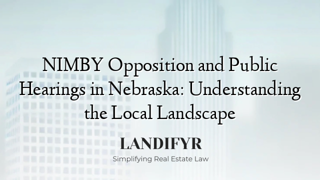 NIMBY Opposition and Public Hearings in Nebraska: Understanding the Local Landscape