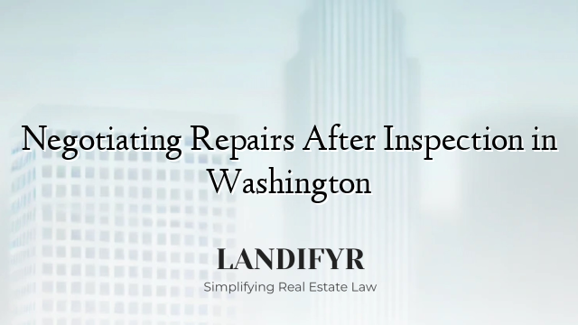 Negotiating Repairs After Inspection in Washington