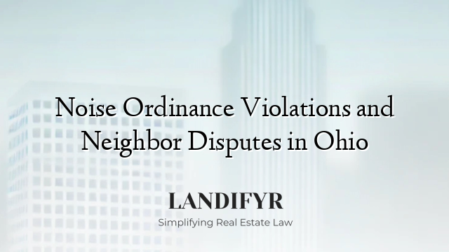 Noise Ordinance Violations and Neighbor Disputes in Ohio