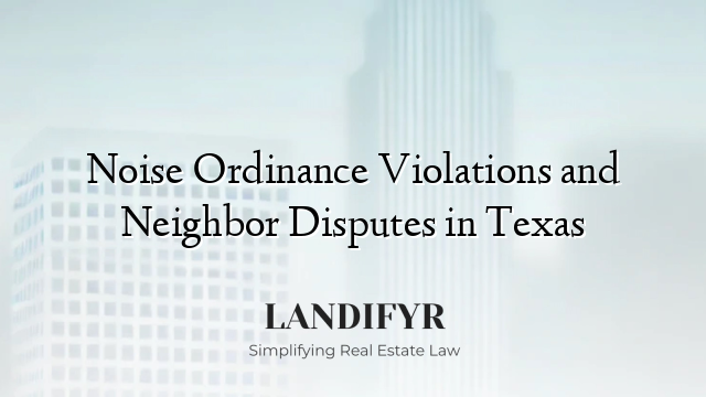 Noise Ordinance Violations and Neighbor Disputes in Texas