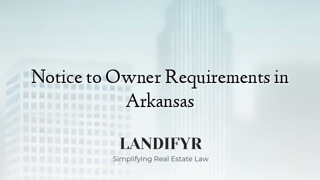 Notice to Owner Requirements in Arkansas