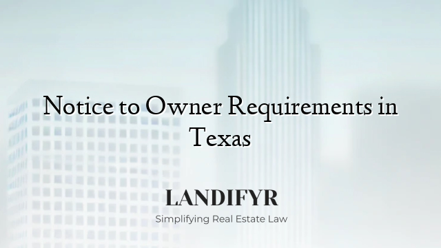 Notice to Owner Requirements in Texas