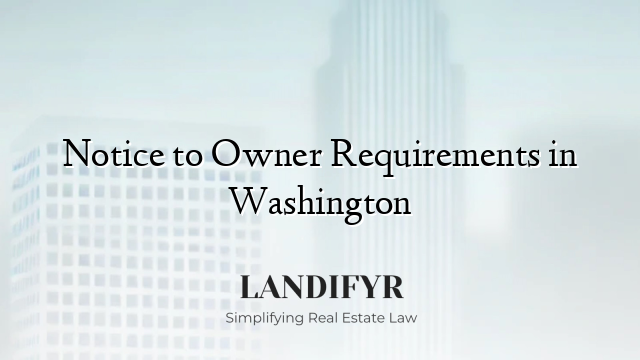 Notice to Owner Requirements in Washington