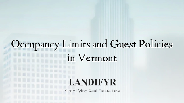 Occupancy Limits and Guest Policies in Vermont