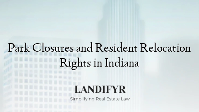 Park Closures and Resident Relocation Rights in Indiana