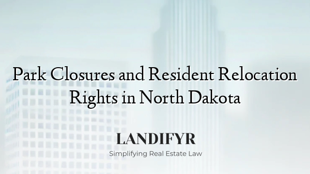Park Closures and Resident Relocation Rights in North Dakota