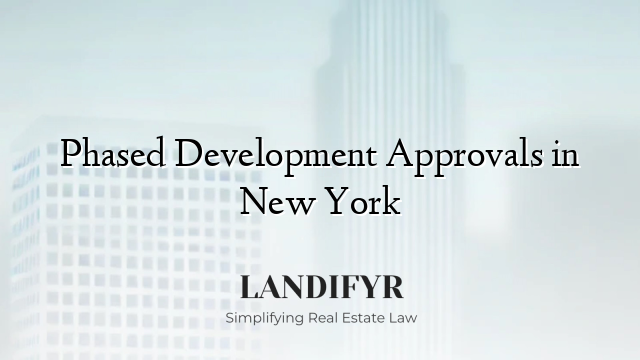 Phased Development Approvals in New York