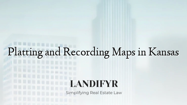 Platting and Recording Maps in Kansas
