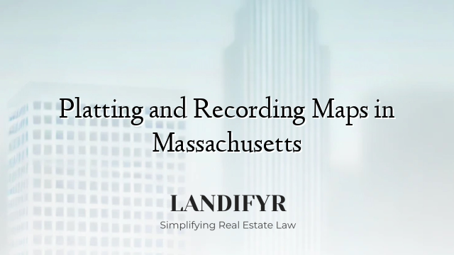 Platting and Recording Maps in Massachusetts