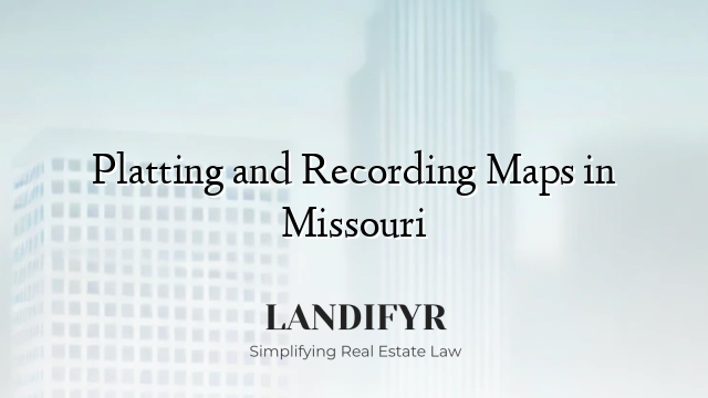 Platting and Recording Maps in Missouri