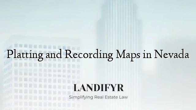 Platting and Recording Maps in Nevada