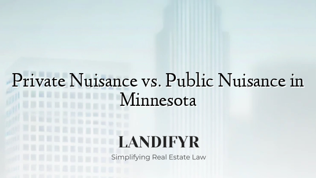 Private Nuisance vs. Public Nuisance in Minnesota