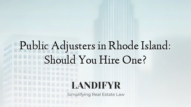Public Adjusters in Rhode Island: Should You Hire One?