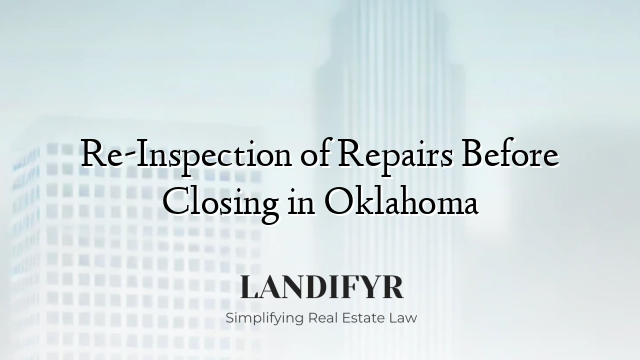 Re-Inspection of Repairs Before Closing in Oklahoma