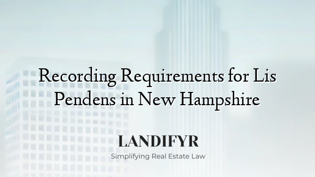 Recording Requirements for Lis Pendens in New Hampshire