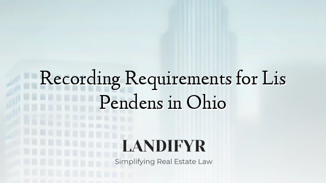 Recording Requirements for Lis Pendens in Ohio