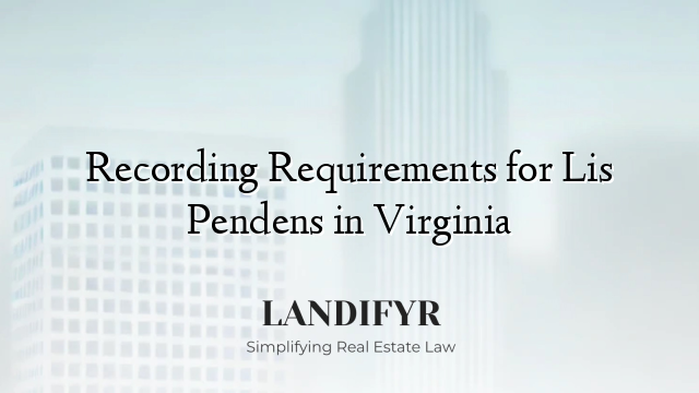 Recording Requirements for Lis Pendens in Virginia