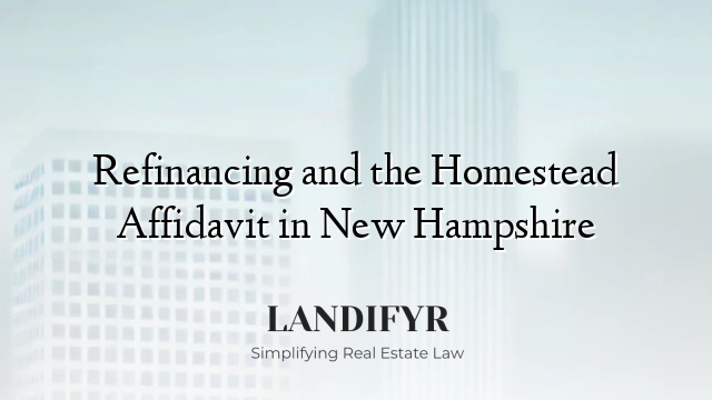 Refinancing and the Homestead Affidavit in New Hampshire