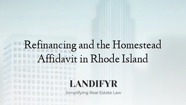 Refinancing and the Homestead Affidavit in Rhode Island