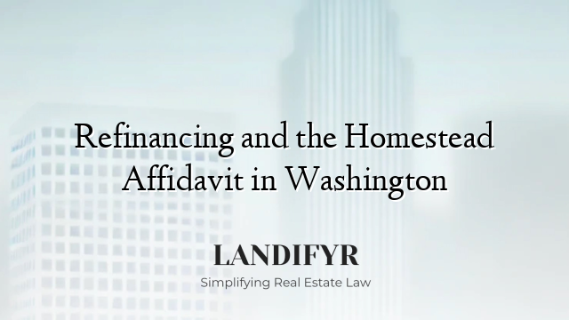Refinancing and the Homestead Affidavit in Washington