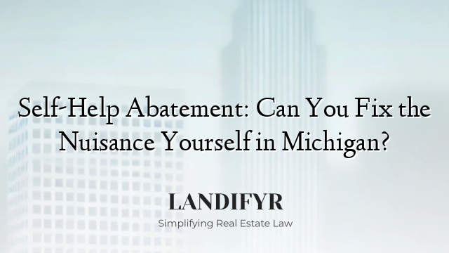 Self-Help Abatement: Can You Fix the Nuisance Yourself in Michigan?