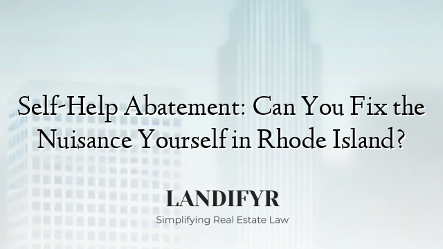Self-Help Abatement: Can You Fix the Nuisance Yourself in Rhode Island?