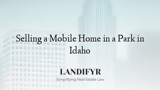 Selling a Mobile Home in a Park in Idaho