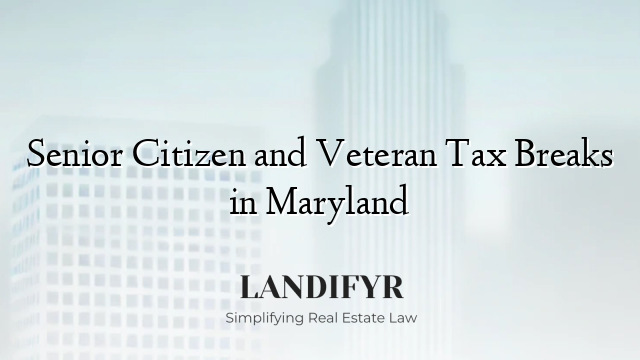 Senior Citizen and Veteran Tax Breaks in Maryland