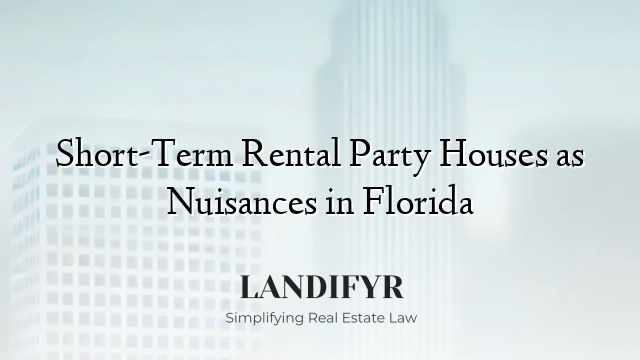 Short-Term Rental Party Houses as Nuisances in Florida