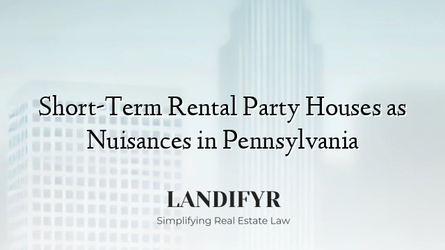 Short-Term Rental Party Houses as Nuisances in Pennsylvania
