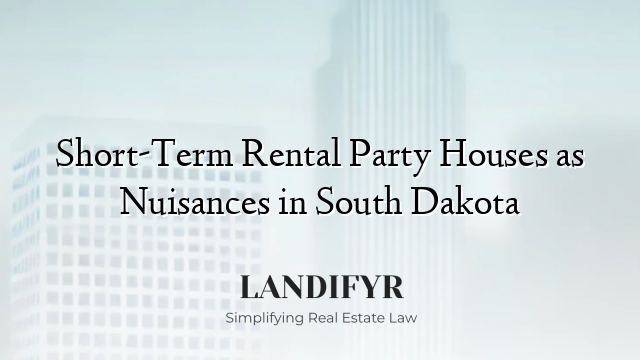 Short-Term Rental Party Houses as Nuisances in South Dakota