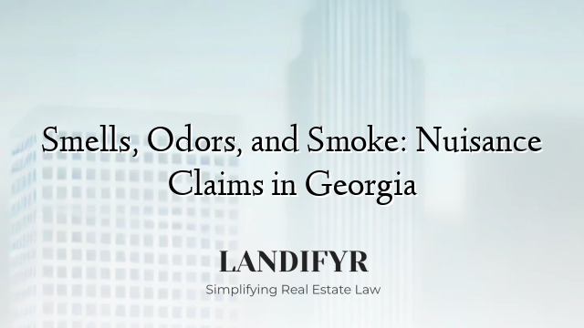 Smells, Odors, and Smoke: Nuisance Claims in Georgia