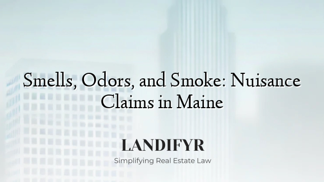 Smells, Odors, and Smoke: Nuisance Claims in Maine