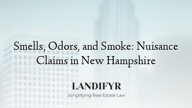 Smells, Odors, and Smoke: Nuisance Claims in New Hampshire