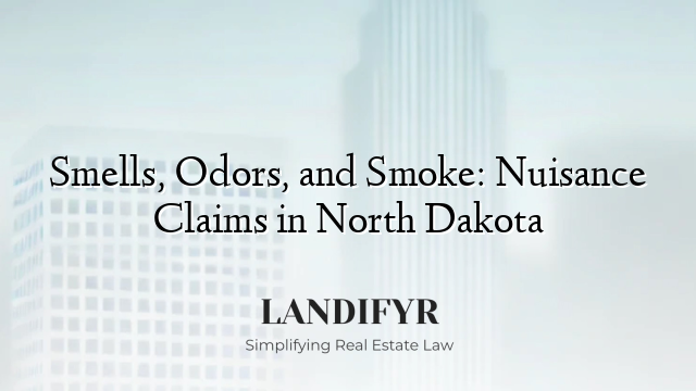 Smells, Odors, and Smoke: Nuisance Claims in North Dakota