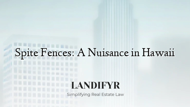Spite Fences: A Nuisance in Hawaii