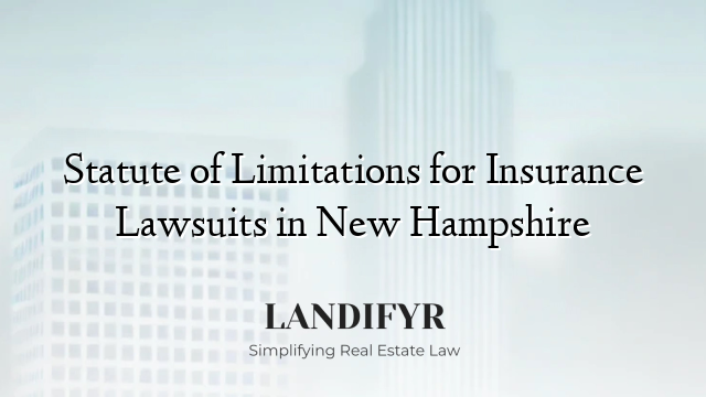 Statute of Limitations for Insurance Lawsuits in New Hampshire