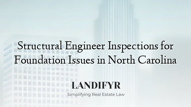 Structural Engineer Inspections for Foundation Issues in North Carolina