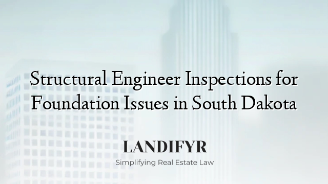Structural Engineer Inspections for Foundation Issues in South Dakota