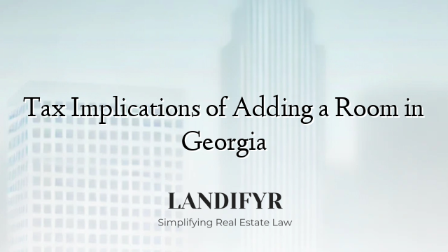Tax Implications of Adding a Room in Georgia