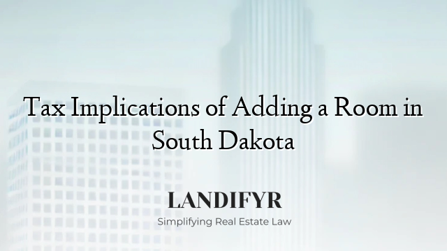 Tax Implications of Adding a Room in South Dakota