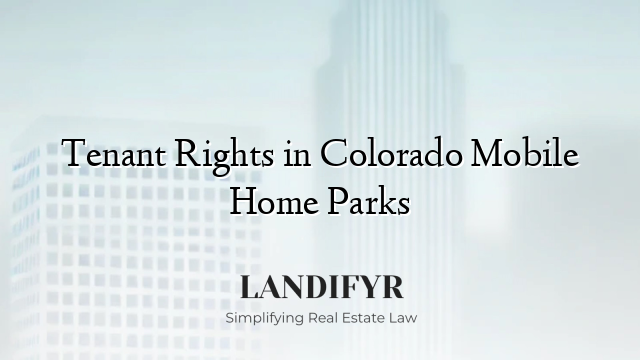 Tenant Rights in Colorado Mobile Home Parks