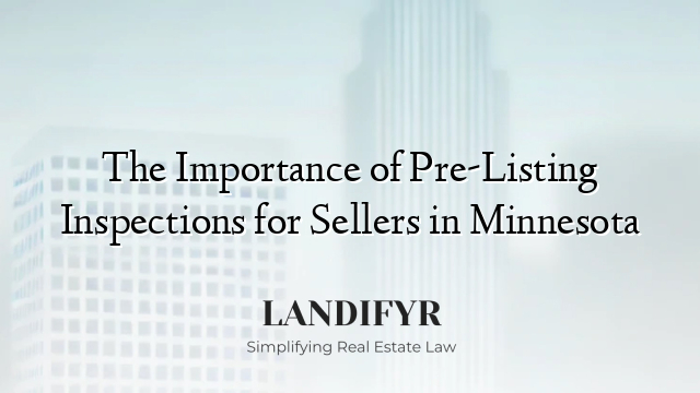 The Importance of Pre-Listing Inspections for Sellers in Minnesota