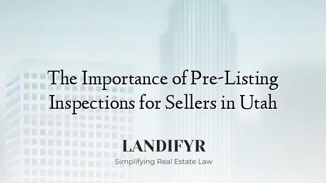 The Importance of Pre-Listing Inspections for Sellers in Utah